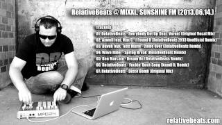 RelativeBeats @ MIXXL, Sunshine FM (2013.06.14.)
