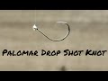 How to Tie Fishing Knot: Drop Shot Knot - Palomar