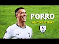 PEDRO PORRO - Welcome to Spurs - Unreal Skills, Goals & Assists - 2023