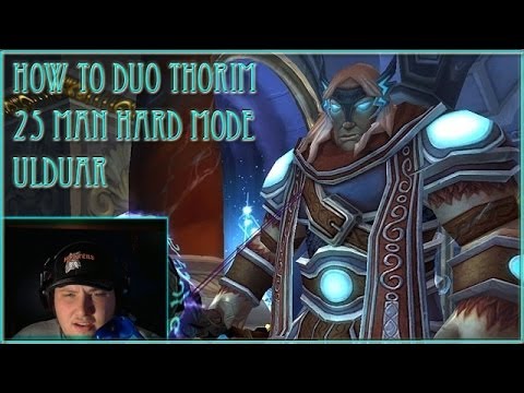 How to duo : Thorim 25 man Hard mode : Ulduar