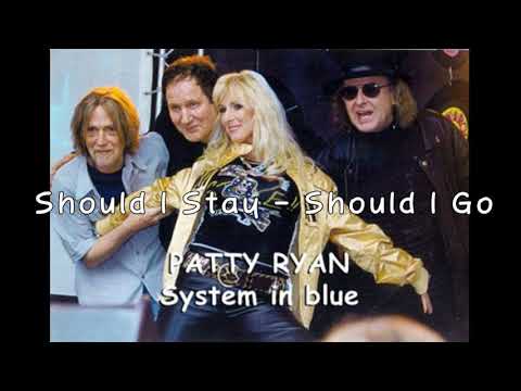 Patty Ryan (fet System In Blue) - Should I Stay - Should I Go
