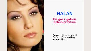 NALAN  Bir gece geliver özlemler bitsin