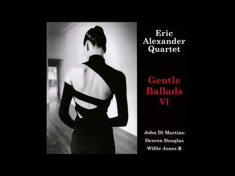 Eric Alexander Quartet - Moon And Sand - 'Gentle Ballads VI' (2022 Venus Records) online metal music video by ERIC ALEXANDER