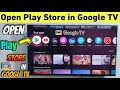 How To Open Play Store In Google TV 2025 Play Store Not Showing In Google TV