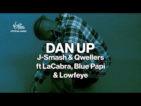 J Smash & Qwellers - Dan Up ft LaCabra, Blue Papi & Lowfeye | Official Audio