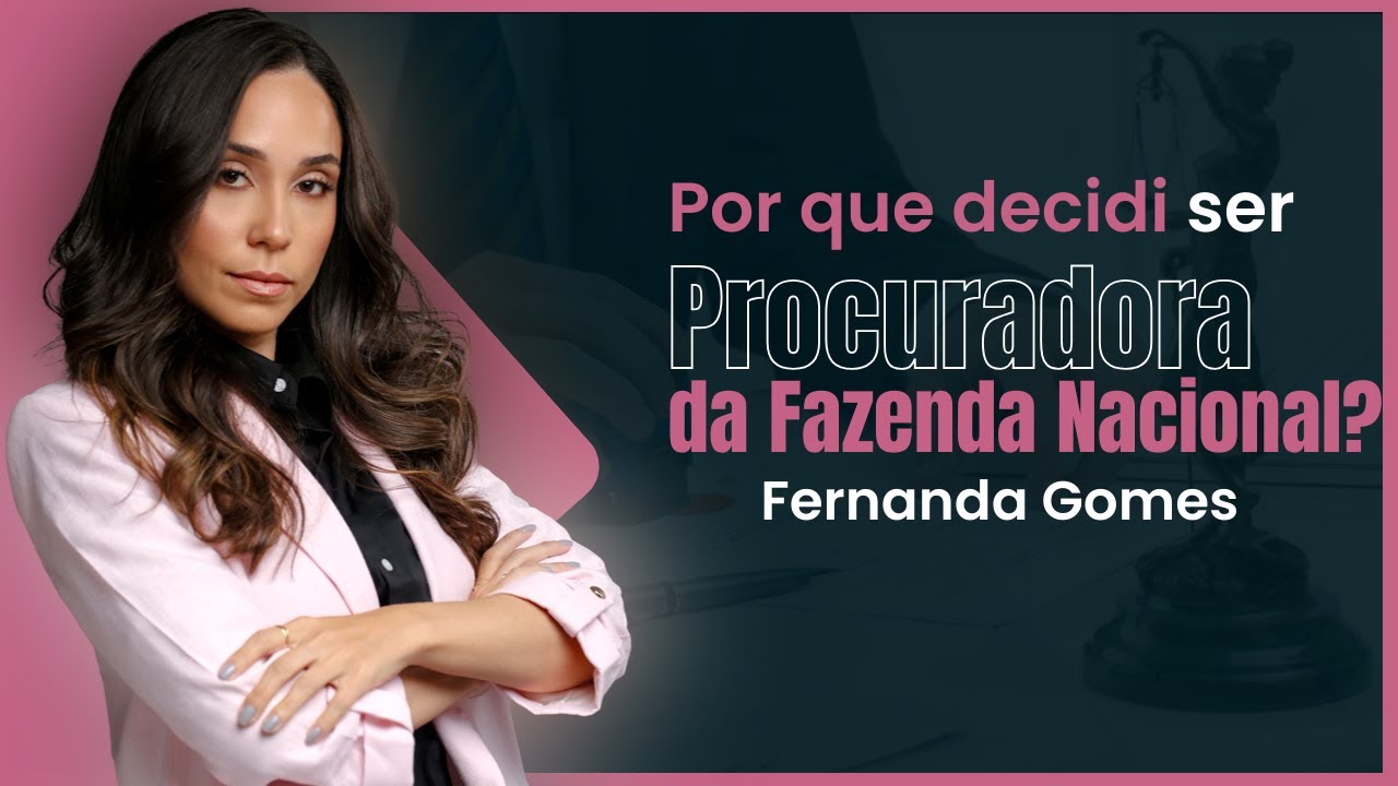 Por que decidi ser PFN?  I Fernanda Gomes