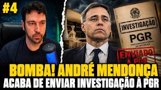 #4 BOMBA! ANDRÉ MENDONÇA ACABA DE ENVIAR INVESTIGAÇÃO À PGR