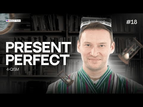 Present Perfect | 18-dars | Ingliz tilini 0 dan o'rganish