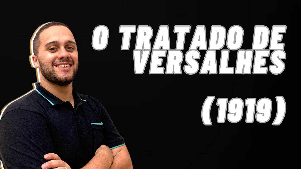 APRENDA SOBRE O TRATADO DE VERSALHES (1919) DE UMA VEZ POR TODAS-SOS História {Prof.Pedro Riccioppo}