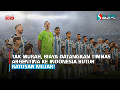 Tak Murah, Biaya Datangkan Timnas Argentina ke Indonesia Butuh Ratusan Miliar!