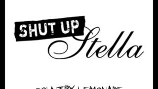 Shut Up Stella   Country Lemonade