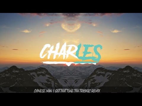 Chinese Man-I Got That Tune Tha (Trickaz Remix)