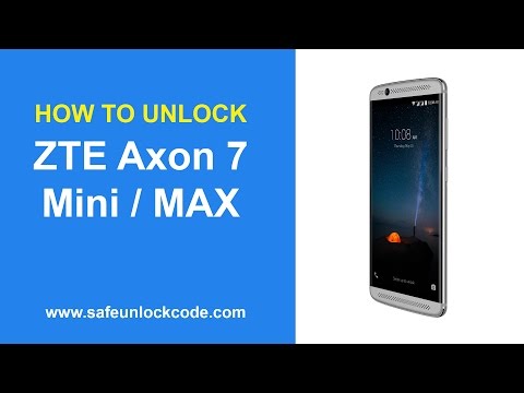 How to Unlock ZTE Axon 7 Mini / Axon 7 Max - Safeunlockcode.com