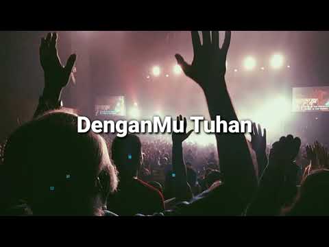 DenganMu Tuhan - lirik