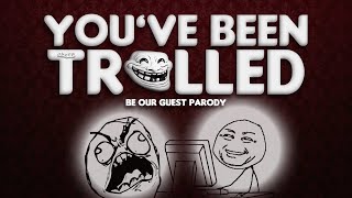 Jazer - You&#39;ve Been Trolled (Be Our Guest Parody)