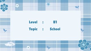 B1 English Dictation – School | Practice Listening & Writing Skills