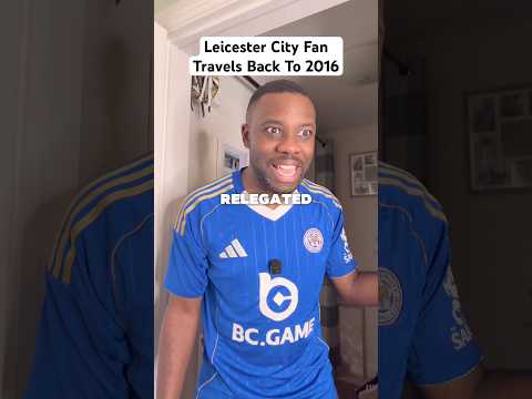 Leicester City Fan Travels Back To 2016