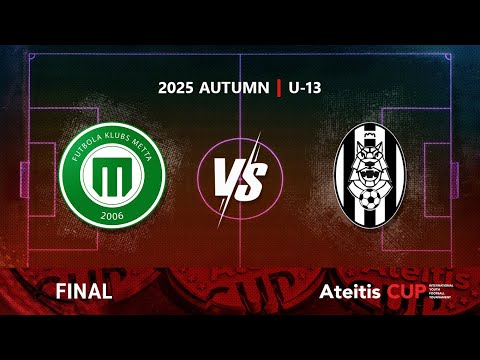 FS METTA | Riga — FA "Geležinis vilkas" Vilnius / Ateitis CUP 2025 AUTUMN | U-13 FINAL