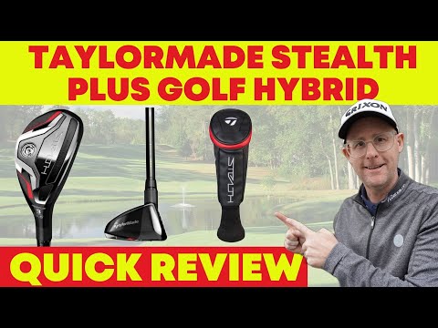 TaylorMade Stealth Plus Golf Hybrid - Quick Review