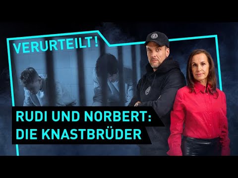 Rudi und Norbert: Die Knastbrüder | Verurteilt! - Der Gerichtspodcast (S13/F02)