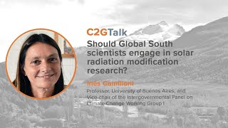 C2GTalk: Should Global South scientists engage in SRM research? with Inés Camilloni