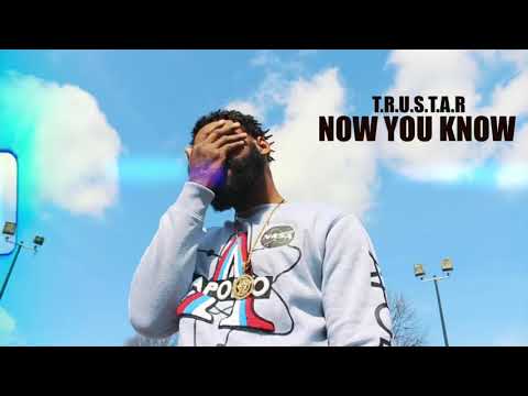 T.R.U.S.T.A.R-Now You Know (OFFICIAL MUSIC VIDEO)