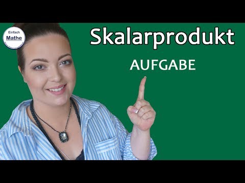 Aufgabe: Skalarprodukt by einfach mathe!