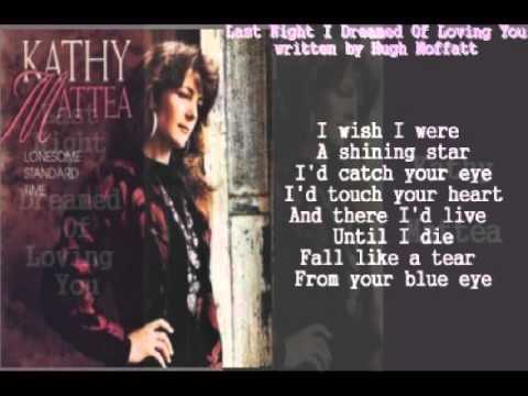 Last Night I Dreamed Of Loving You - Kathy Mattea