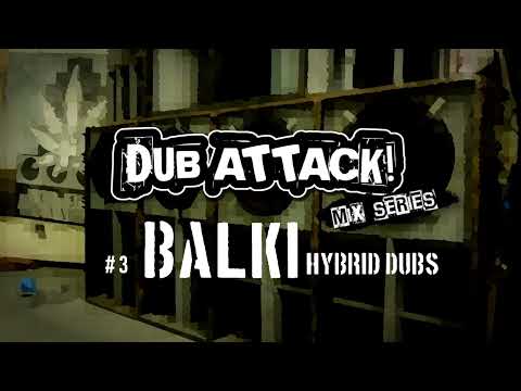 Dub Attack Mix Series vol 3 DJ BALKI Hybrid Dub