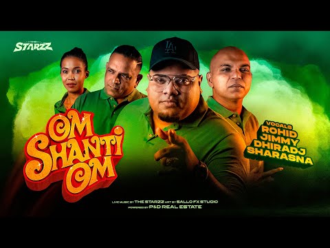 OM SHANTI OM | ROHID - JIMMY - DHIRADJ - SHARASNA | THE STARZZ 2025