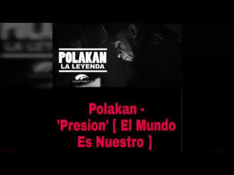 Polakan - 'Presion' [ El Mundo Es Nuestro ]