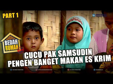 BEDAH RUMAH EPISODE 535 - Cucu Pak Samsudin Pengen Banget Makan Es Krim (PART 1)