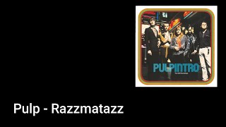Pulp - Razzmatazz (Lyric Video)
