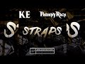 KE x Philthy Rich - Straps (p. RAF)