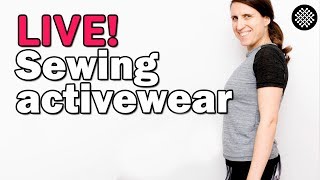 Live: Sewing Activewear