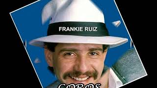 FRANKIE RUIZ- IRONIA- CON LETRA