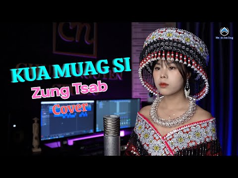 Kua Muag Si - Zung Tsab(Cover) Original by Maiv Choj | Hmong New Song 2025 Nkauj Tawm Tshiab 2025
