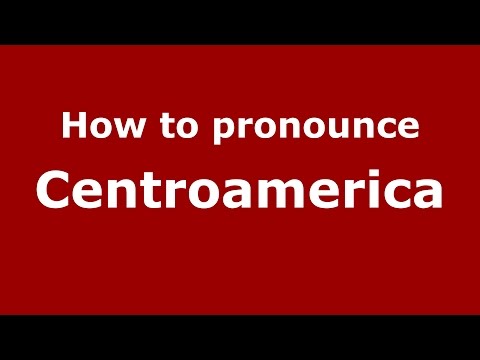 How to pronounce Centroamerica (Colombian Spanish/Colombia) - PronounceNames.com