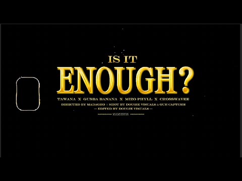 Tawana - Is It Enough Ft Gusba Banana & Mizo Phyll (Official Music video)