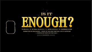 Tawana - Is It Enough Ft Gusba Banana & Mizo Phyll (Official Music video)