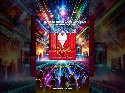 Anthony Keyrouz X Offrami Feat Jeannette - Tell Me How