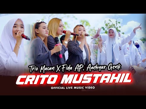 CRITO MUSTAHIL (MUNG) - Trio Macan X Fida AP, Ambyar Genk - (Official Music Video) Live Version