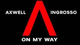Axwell Λ Ingrosso - On My Way (audio)