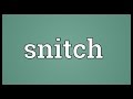 Snitch Meaning