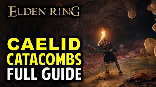 Caelid Catacombs Walkthrough: All Items, Secrets & Boss Location | Elden Ring (Dungeon Guide)