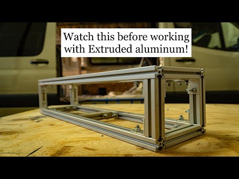 5 tips you should know before working with Extruded Aluminum! // 4x4 sprinter van build Ep. 4