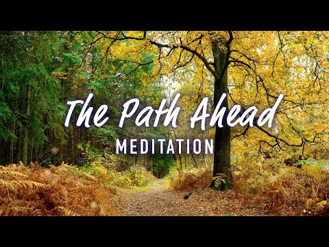 Guided Meditation: The Path Ahead - Clarity, Confidence, Growth, and Purpose!