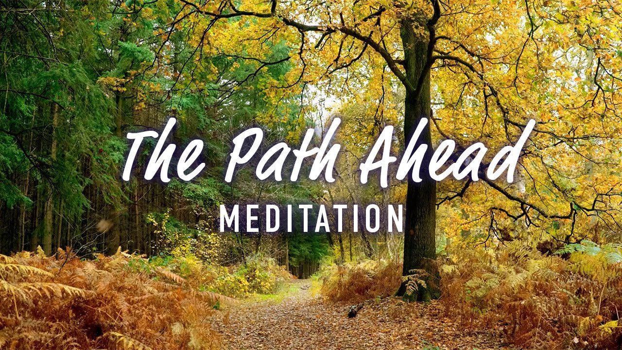 Guided Meditation: The Path Ahead - Clarity, Confidence, Growth, and Purpose!