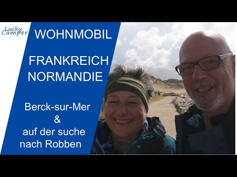 Teil 3 | Mit dem Wohnmobil nach Nordfrankreich | 08/2021 | CP in Berck-sur-Mer & Robben besichtigen👍