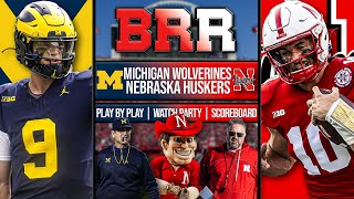 #2 Michigan Wolverines vs Nebraska Huskers | LIVE Reaction | Scoreboard | Play By Play | Postgame